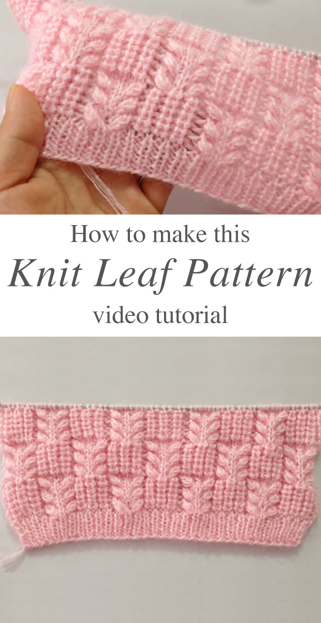Knit Leaf Pattern - Learn how to work this pretty knit leaf pattern by watching this video tutorial! You can use this pattern for many knitting works like blankets. sweaters or cardigans.