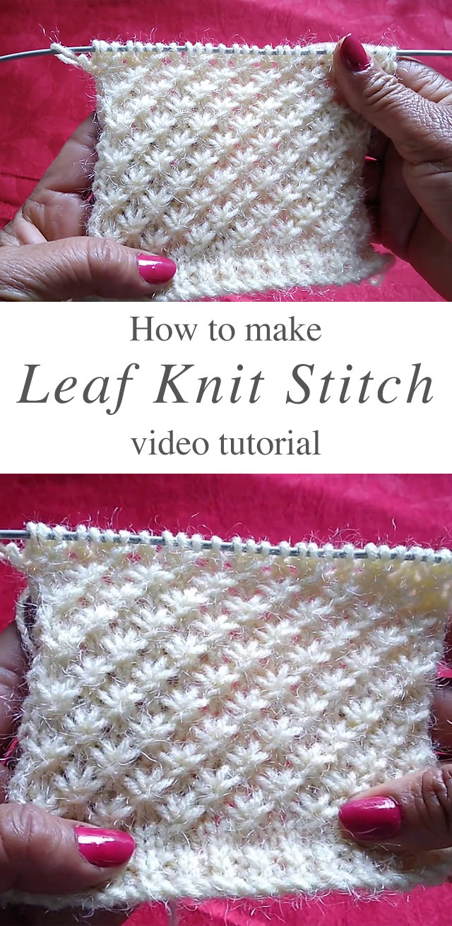 Leaf Knitting Stitch - Learn how to work this great leaf knitting stitch by watching this video tutorial! Keep reading for tips on how to master the technique of knitting this tight pattern.